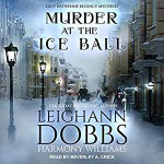 Murder At The Ice Ball - Harmony Williams, Leighann Dobbs, Beverly A. Crick