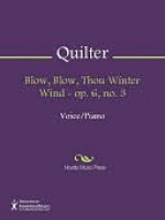 Blow, Blow, Thou Winter Wind - op. 6, no. 3 - Roger Quilter