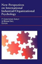 New Perspectives on International Industrial/Organizational Psychology - P. Christopher Earley, Miriam Erez