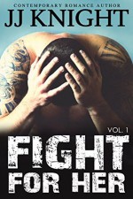 Fight for Her #1 - J.J. Knight