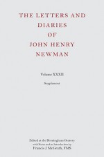 The Letters and Diaries of John Henry Newman Volume XXXII: Supplement - John Henry Newman, USA Oxford University Press