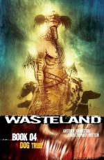 Wasteland Book 4: Dog Tribe - Antony Johnston, Christopher Mitten