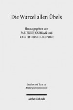 Die Wurzel Allen Ubels: Vorstellungen Uber Die Herkunft Des Bosen Und Schlechten in Der Philosophie Und Religion Des 1.-4. Jahrhunderts. Ratio Religionis Studien III - Rainer Hirsch-Luipold, Fabienne Jourdan