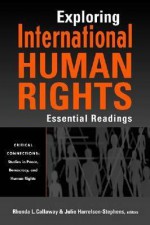 Exploring International Human Rights: Essential Readings - Rhonda L. Callaway, Julie Harrelson-Stephens