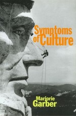 Symptoms of Culture - Marjorie Garber