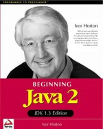 Beginning Java 2 JDK 1.3 Edition (Programmer to Programmer) - Ivor Horton