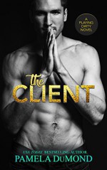 The Client: A Playing Dirty Novel - Pamela DuMond, Regina Wamba