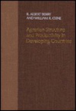 Agrarian Structure and Productivity in Developing Countries - R. Albert Berry