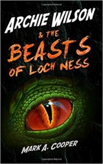 ARCHIE WILSON & The Beasts of Loch Ness: - Mark A. Cooper