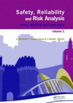 Safety, Reliability and Risk Analysis: Theory, Methods and Applications (4 Volumes + CD-ROM) - Martorell Sebastian, Carlos Guedes Soares, Julie Barnett