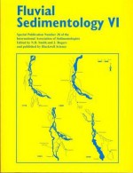 Fluvial Sedimentology VI: (Special Publication 28 of the IAS) - Norman D Smith, John Rogers