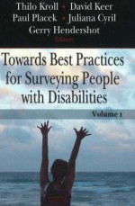 Towards Best Practices for Surveying People with Disabilities, V. 1 - Thilo Kroll