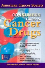 American Cancer Society Consumer's Guide to Cancer Drugs, Second Edition (Jones and Bartlett Series in Oncology) - Gail Wilkes