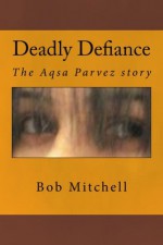 Deadly Defiance - Bob Mitchell