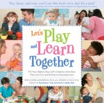 Let's Play and Learn Together: Playful Parenting Games and Activities for Nurturing Your Baby's Skills - Roni Cohen Leiderman, Wendy Masi