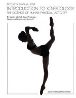 Activity Manual for Introduction to Kinesiology: The Science of Human Activity (Second Revised First Edition) - Marilyn Mitchell, David Anderson, Cassandra Stewart