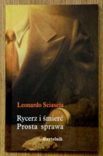 Rycerz i śmierć. Prosta sprawa - Leonardo Sciascia, Halina Kralowa