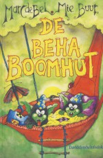 De beha-boomhut - Marc de Bel, Mie Buur