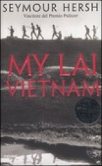 My Lai Vietnam - Seymour M. Hersh, Enrico Domenichini