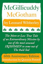 McGillicuddy McGotham: Special 60th Anniversary Edition - Leonard Wibberley