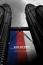 Black and Whites and other new short stories from Malaysia (World Englishes Literature Book 5) - Emma Dawson, Macdonald Daly