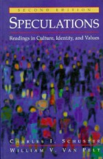 Speculations: Readings in Culture, Identity and Values - Charles I. Schuster