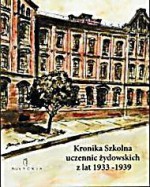 Kronika szkolna uczennic żydowskich z lat 1933-1939 Miejskiej Szkoły Powszechnej nr 15 im. Klementyny Tańskiej-Hoffmanowej przy ul. Miodowej w Krakowie - Jarosław Borowiec