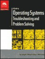 A Guide to Operating Systems: Troubleshooting and Problem Shooting - Tom Badgett, Michael J. Palmer