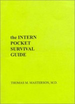 The Intern Pocket Survival Guide - Thomas M. Masterson, Todd Rothenhaus