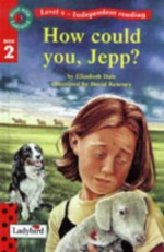 How Could You Jepp? (Read With Ladybird) - Elizabeth Dale