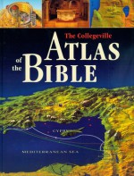 The Collegeville Atlas Of The Bible - James Harpur