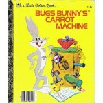 Bugs Bunny's Carrot Machine - Bob Totten, Anthony Strobl