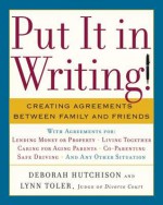 Put It in Writing!: Creating Agreements Between Family and Friends - Deborah Hutchison, Lynn Toler