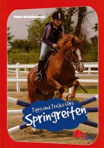 Tipps und Tricks fürs Springreiten - Tiina Vainikainen, Andrea Freund