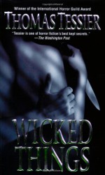 Wicked Things - Thomas Tessier