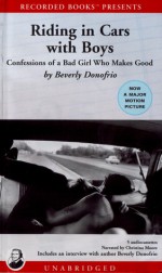 Riding in Cars with Boys: Confessions of a Bad Girl Who Makes Good - Beverly Donofrio, Christina Moore