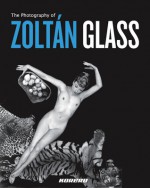 The Photography of Zoltan Glass - Korero Books