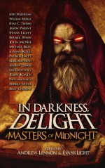 In Darkness, Delight: Masters of Midnight - Monique Youzwa, Espi Kvlt, Paul Michaels, Joanna Koch, Israel Finn, Billy Chizmar, Michael Bray, Josh Malerman, Andrew Lennon, Patrick Lacey, Jason Parent, Evans Light, John McNee, Ryan C. Thomas, Mark Matthews, William Meikle