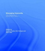 Managing Insecurity - Peake: Field Experiences of Security Sector Reform - Gordon Peake, Eric Scheye, Alice Hills