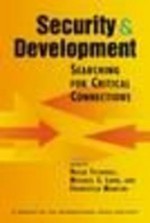 Security and Development: Searching for Critical Connections - International Peace Institute, Michael S. Lund, Francesco Mancini, International Peace Institute