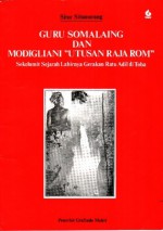 Guru Somalaing dan Modigliani "Utusan Raja Rom": Sekelumit Sejarah Lahirnya Gerakan Ratu Adil di Toba - Sitor Situmorang