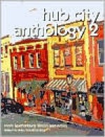 Hub City Anthology 2: More Spartanburg Writers and Artists - Betsy Wakefield Teter