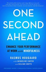 One Second Ahead: Enhance Your Performance at Work with Mindfulness - Rasmus Hougaard, Jacqueline Carter, Gillian Coutts