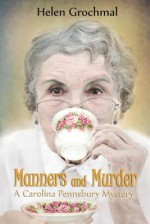 Manners and Murder: A Carolina Pennsbury Mystery - Helen Grochmal