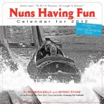 Nuns Having Fun 2012 Calendar - Jeffrey Stone, Maureen Kelly