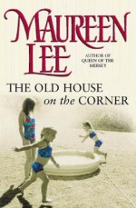 The Old House on the Corner - Maureen Lee