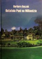 Ostatnia Pani na Millandzie - Barbara Buczek