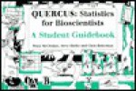 Quercus: Statistics for Bioscientists: A Student Guidebook - Moya McCloskey, Chris Robertson