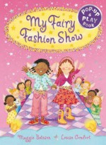 My Fairy Fashion Show: A Pop-Up and Play Book. Paper Engineer, Maggie Bateson - Margaret Bateson, Louise Comfort