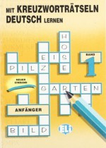 Mit Kreuzwortratseln Deutsch Lernen fur Anfanger (Crossword Puzzle Book) (Crossword Puzzle Book 1) - European Language Institute